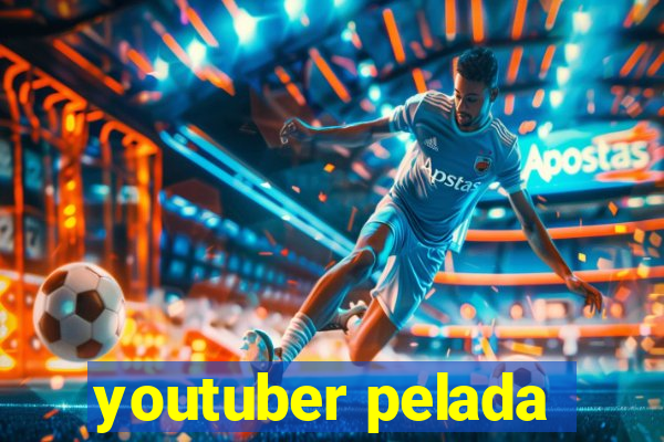 youtuber pelada